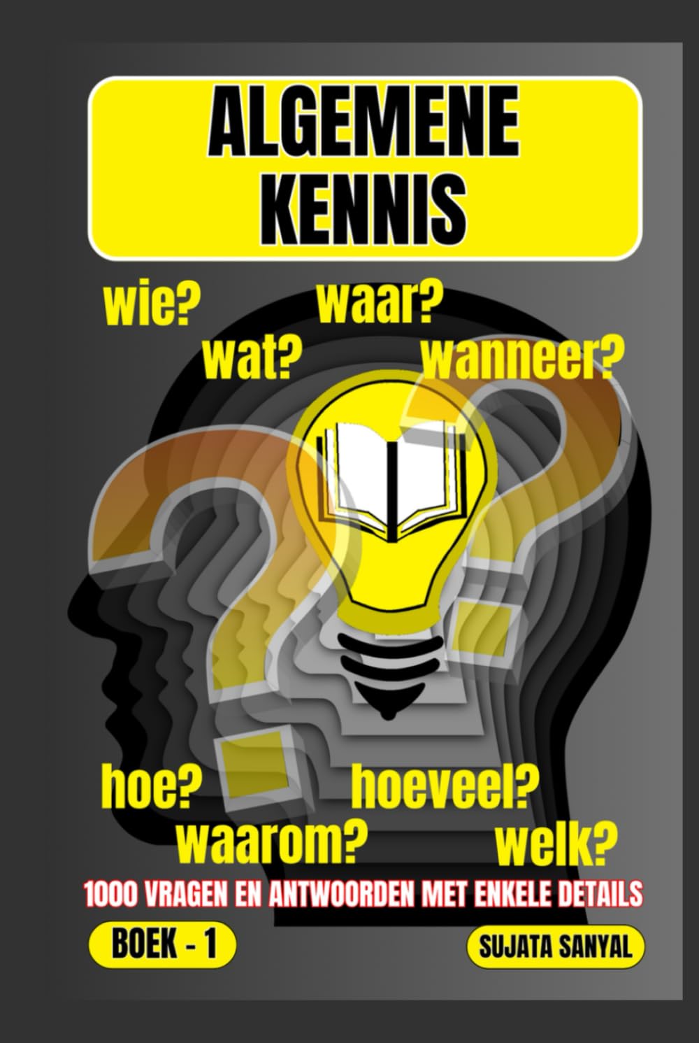 ALGEMENE KENNIS: WAAR?, WANNEER?, WAAROM?, WIE?, HOE?, WAT?, 1000 VRAGEN EN ANTWOORDEN MET ENKELE DETAILS: dit boek biedt een systematische benadering van leren