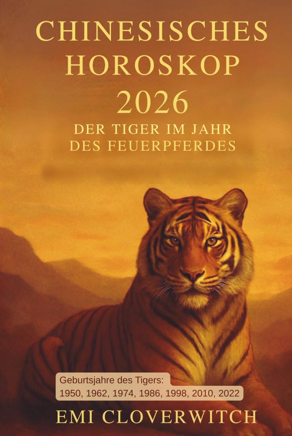 Chinesisches Horoskop 2026 – Der Tiger im Jahr des Feuerpferdes: Impulse für Klarheit, innere Stärke und bewusste Entscheidungen