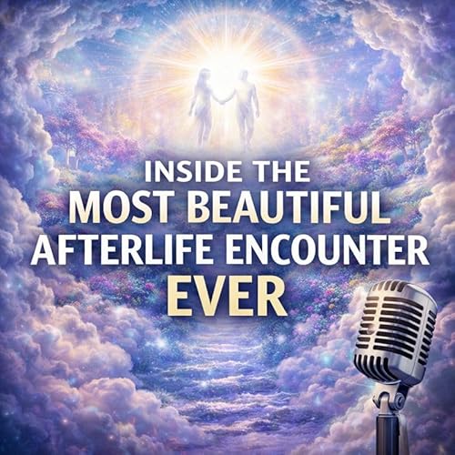 Inside the Most Beautiful Afterlife Encounter EVER!