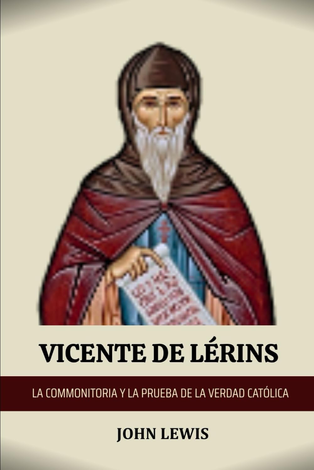 VICENTE DE LÉRINS: LA COMMONITORIA Y LA PRUEBA DE LA VERDAD CATÓLICA