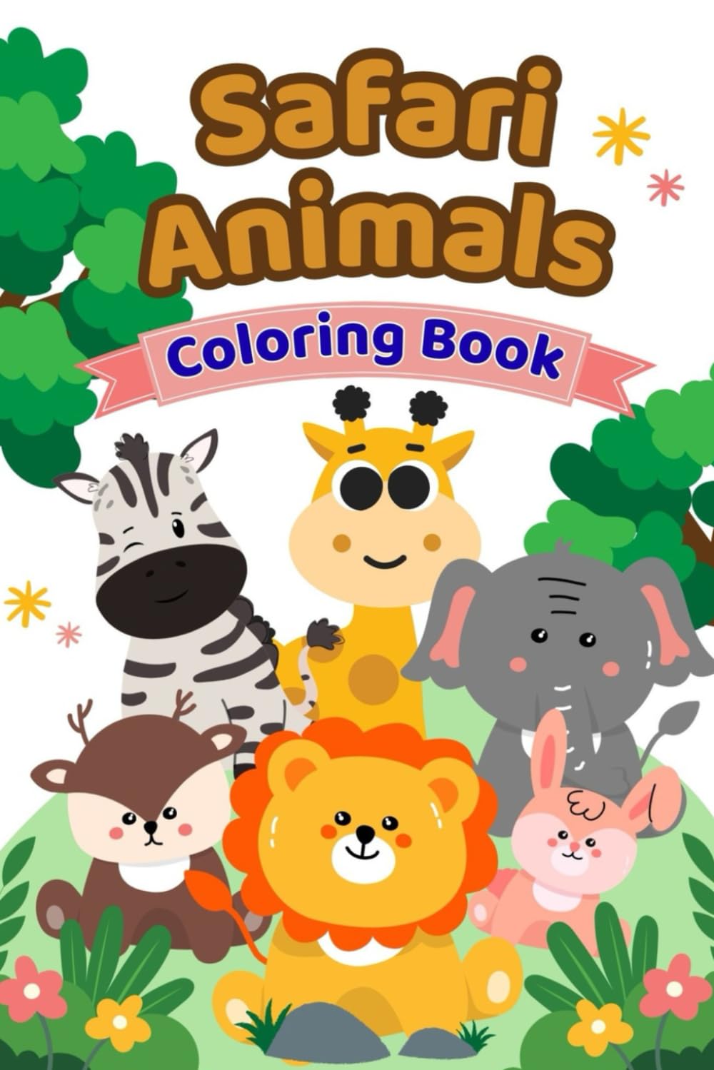 Safari Animals Coloring Book for Kids Ages 3–6: Fun & Easy Coloring Pages of Lions, Elephants, Giraffes, Zebras and More