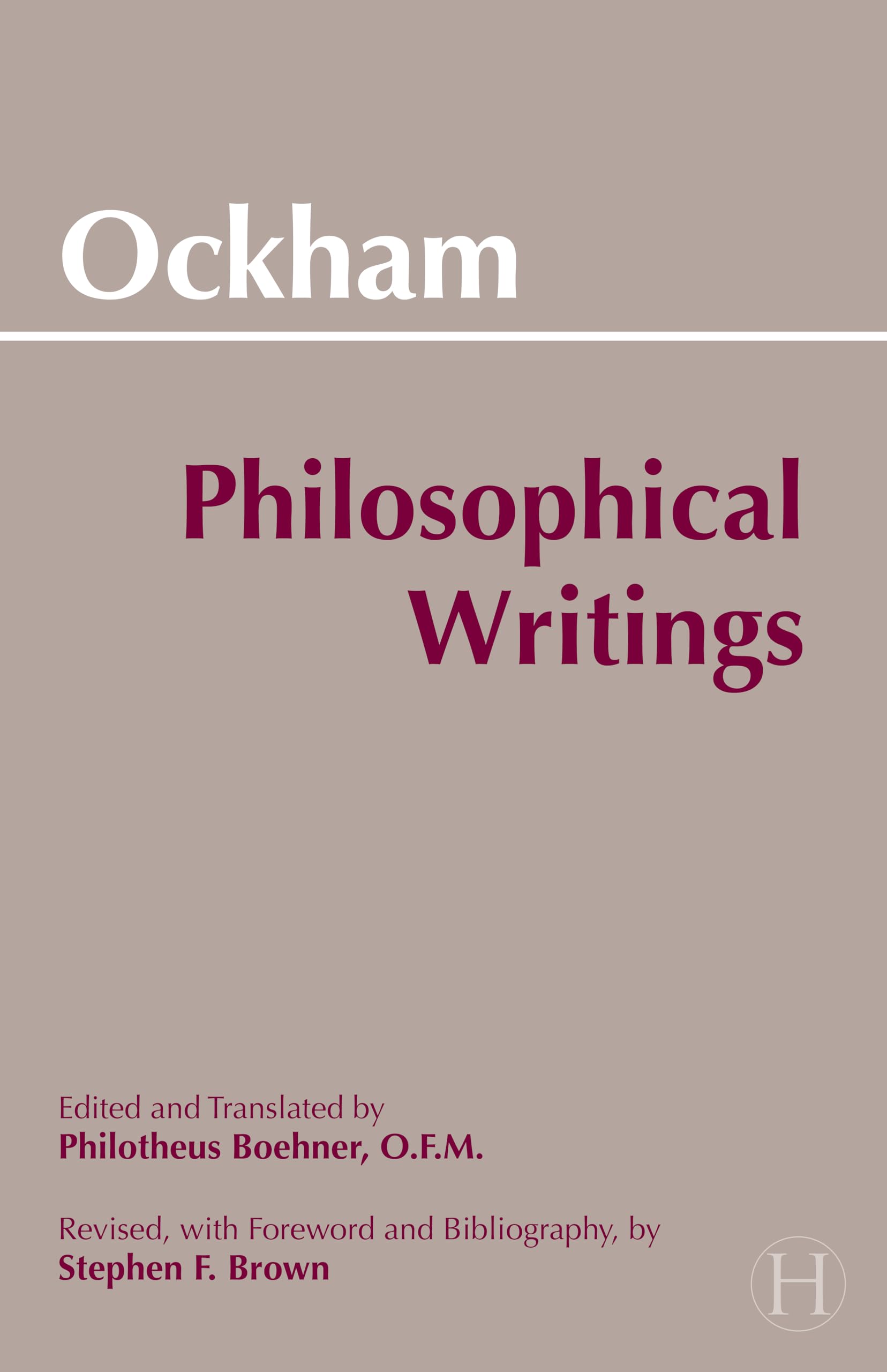 Philosophical Writings. Ockham, Boehner, Boehner, Brown, (INT) 9780872200784**