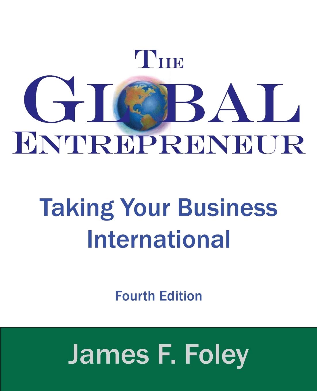 Global Entrepreneur: Taking Your Business International (4th Edition) Paperback – Import, 15 July 2017