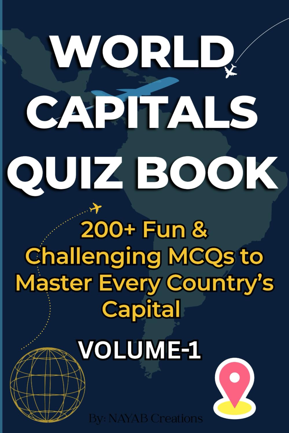 WORLD CAPITALS QUIZ BOOK: 200+ Fun & Challenging MCQs to Master Every Country’s Capital Easy Levels Volume 1