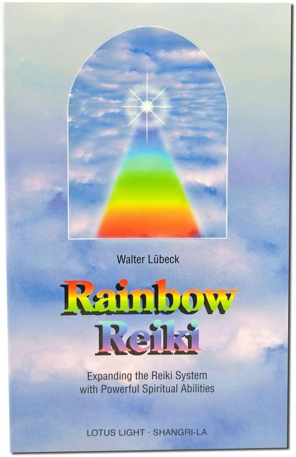 Rainbow Reiki: Expanding the Reiki System With Powerful Spiritual Abilities (Shangri-La Series)