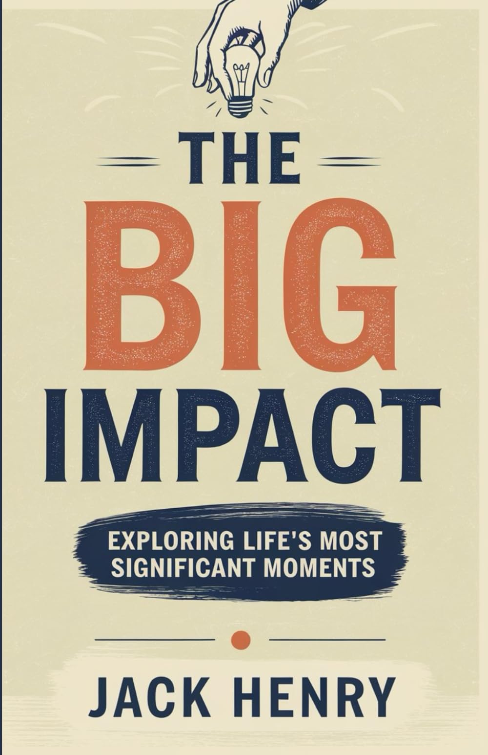The Big Impact: Exploring Life’s Most Significant Moments