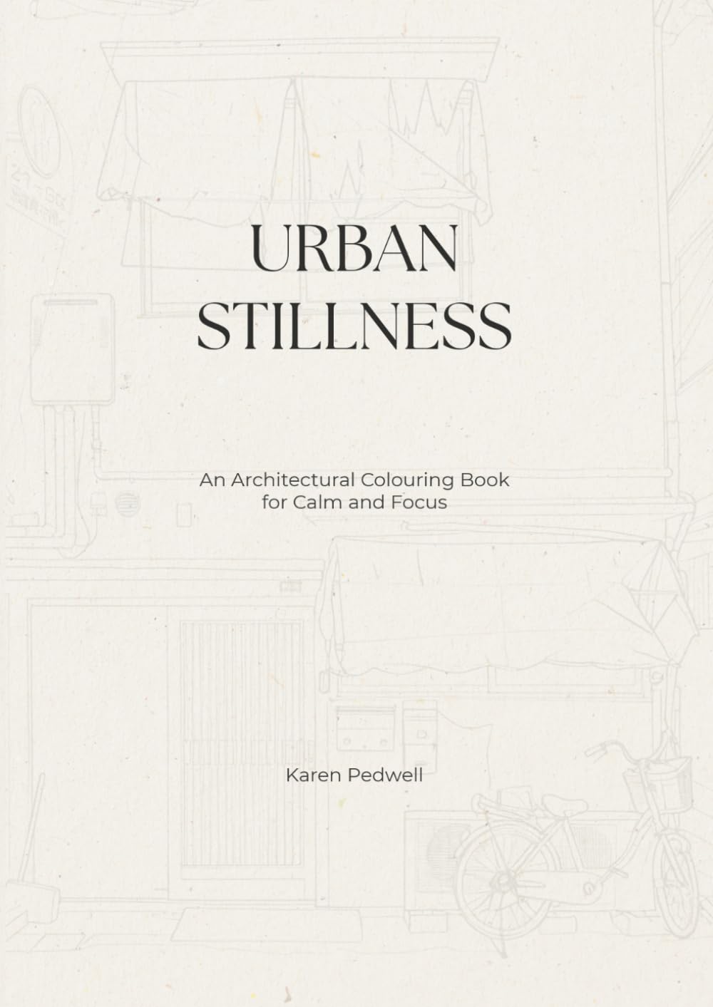 Urban Stillness: An Architectural Colouring Book for Calm & Focus