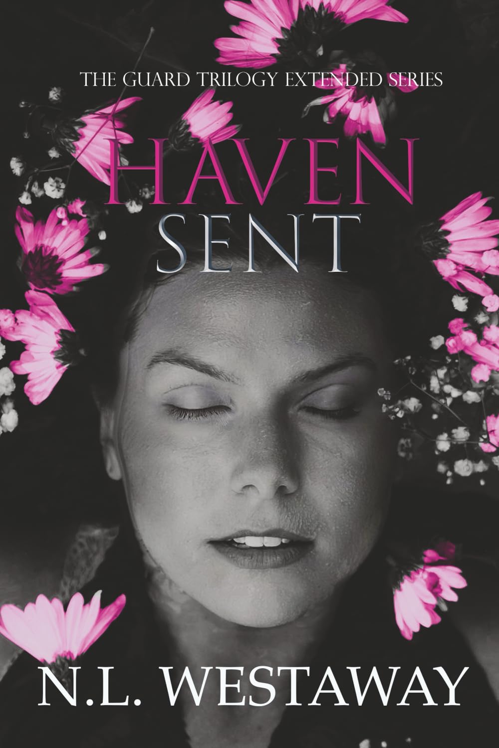 Haven Sent (The Guard Trilogy Extended Series, Book 7): The Guards of Haven