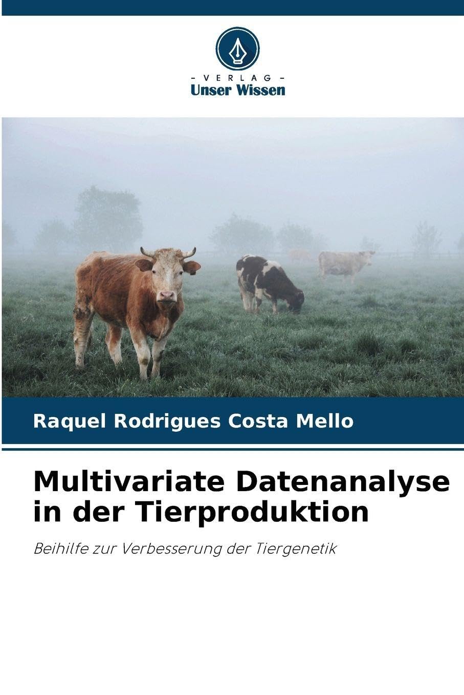 Multivariate Datenanalyse in der Tierproduktion: Beihilfe zur Verbesserung der Tiergenetik