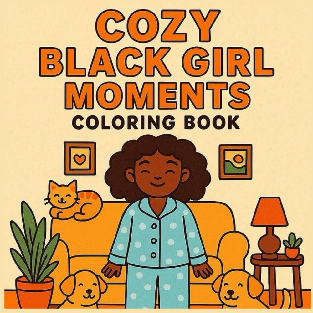 Cozy Black Girl Moments Coloring Book for Adults: Peaceful Lifestyle Scenes of a Pretty Black Woman in Calm Everyday Moments