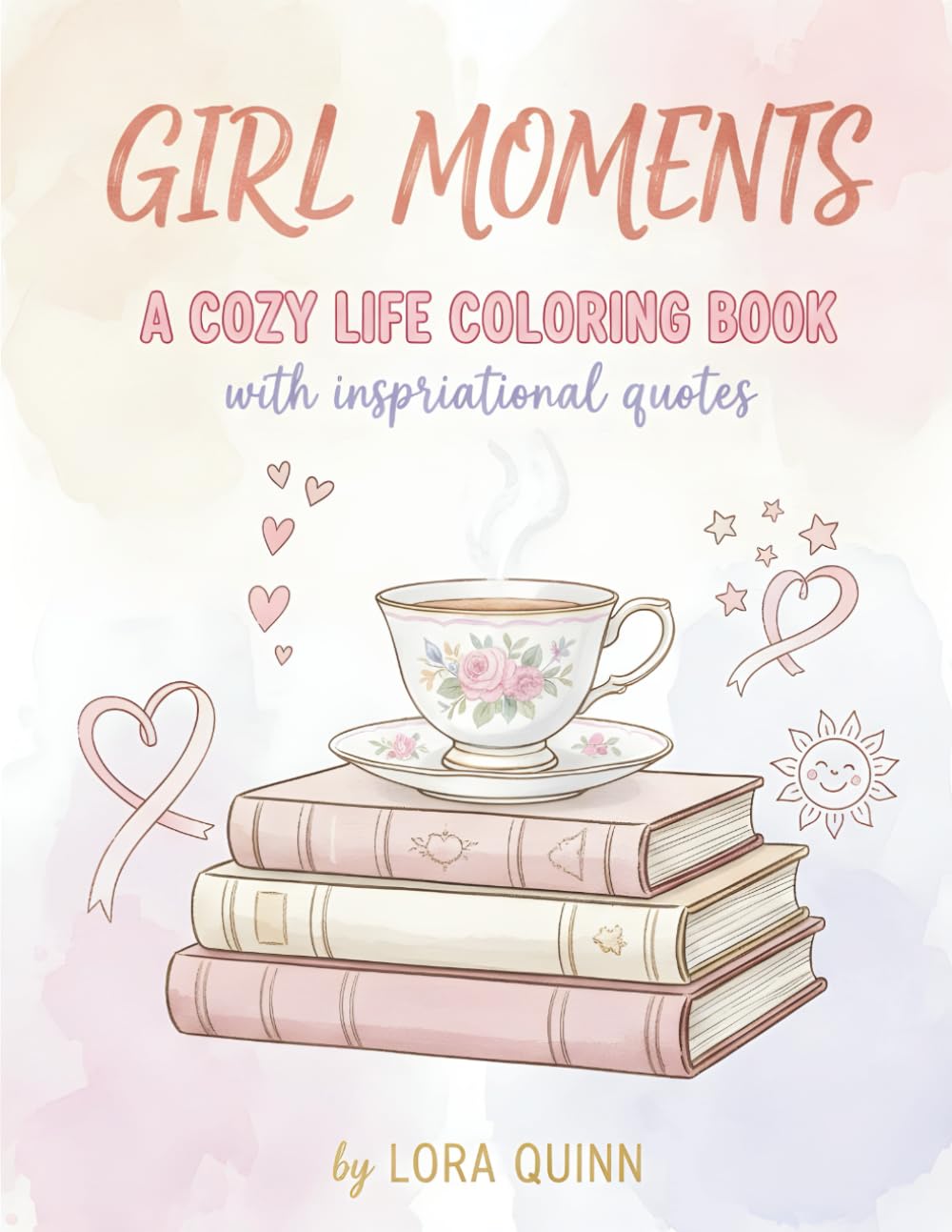 Girl Moments A Cozy Life Coloring Book with Inspirational Quotes