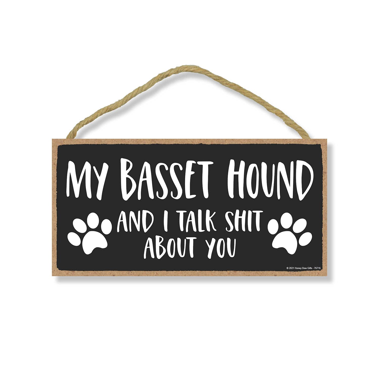 Honey Dew Gifts My Basset Hound and I Talk Shit About You Wall Hanging Sign, 10 Inch By 5 Inch, Dog Lover Decor, Basset Hound Gifts for Women, 76716