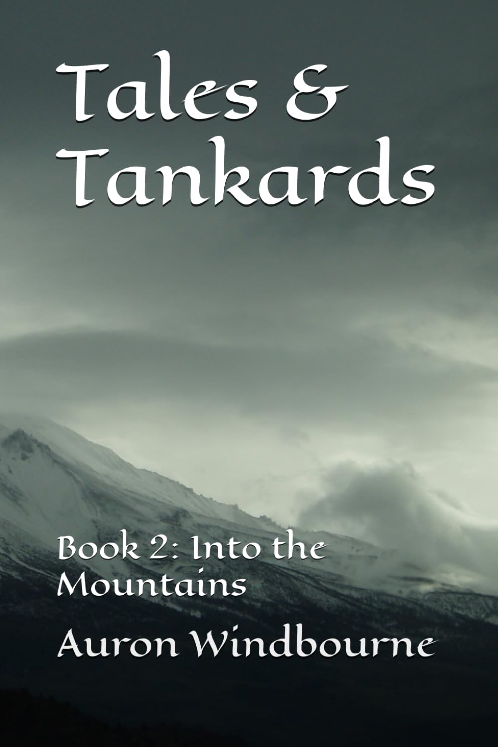 Tales & Tankards: Book 2: Into the Mountains