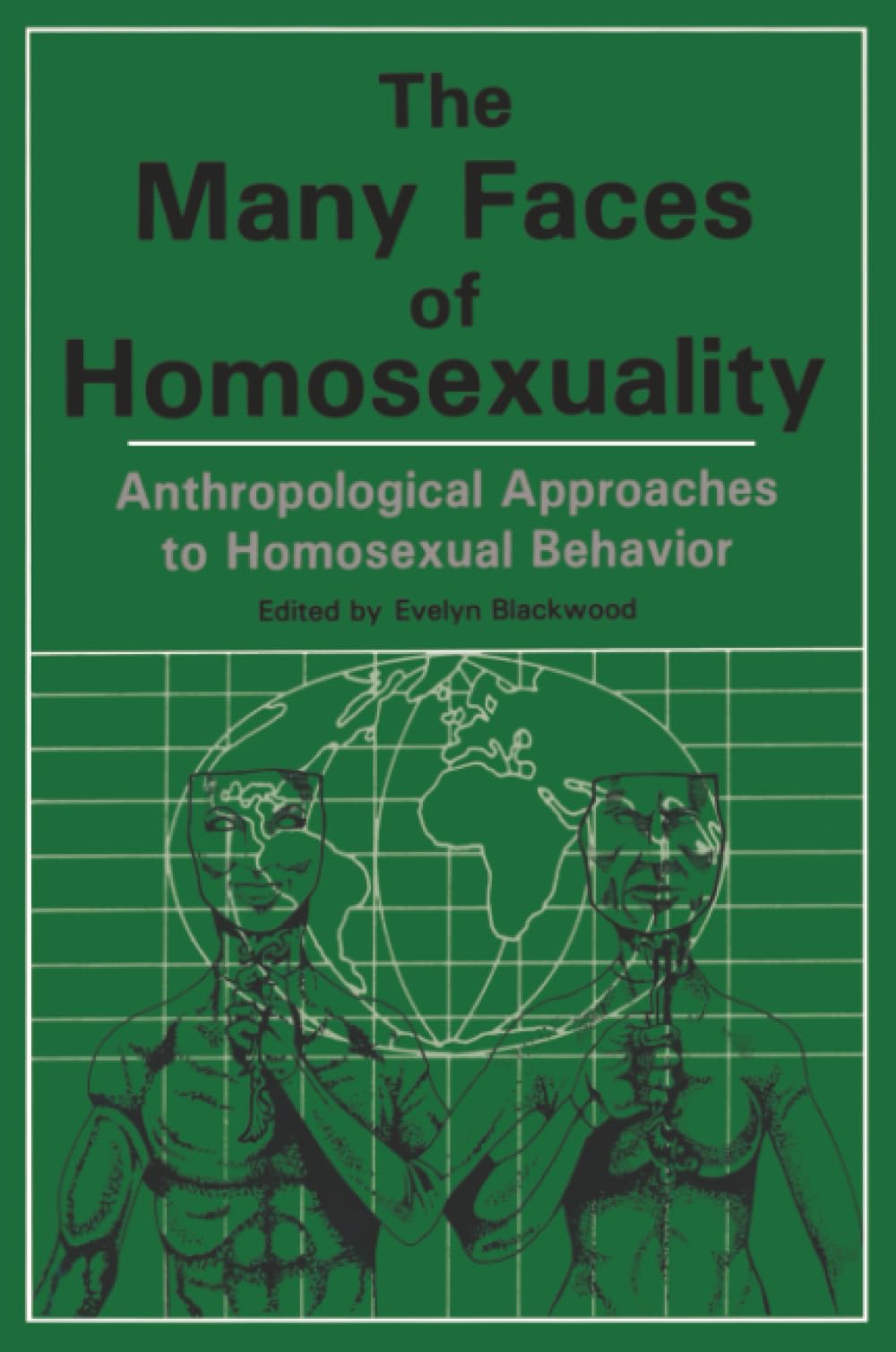 Many Faces Of Homosexuality: Anthropological Approaches To Homosexual