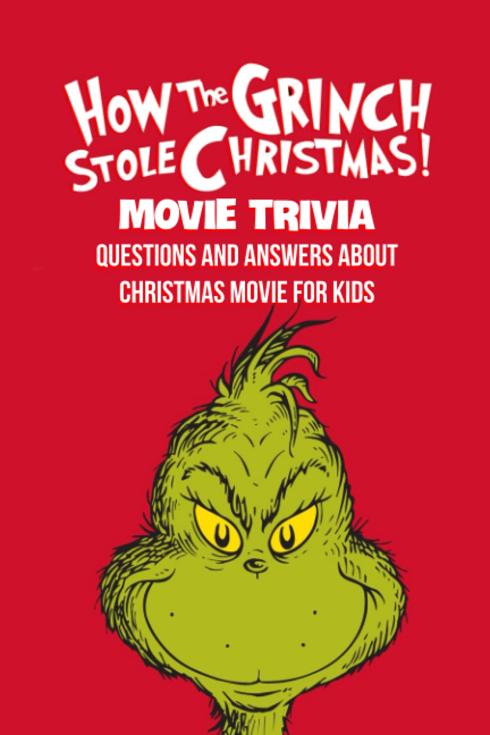Buy How the Grinch Stole Christmas Movie Trivia Questions and Answers about Christmas Movie for