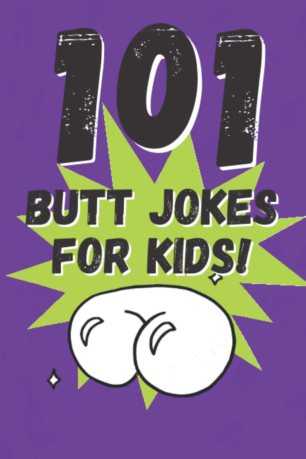 101 Butt Jokes for Kids!