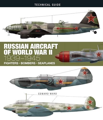 Russian Aircraft of World War II: 1939-1945 (Technical Guides)