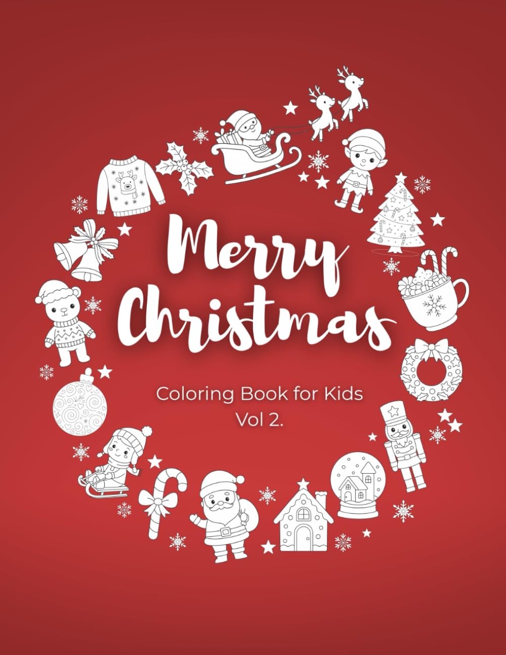 Merry Christmas - Coloring Book for Kids - Vol. 2: Fun & Easy Christmas Coloring Pages for Children | Detailed Holiday Activity Book |: More Detailed ... | Perfect Christmas Activity Book