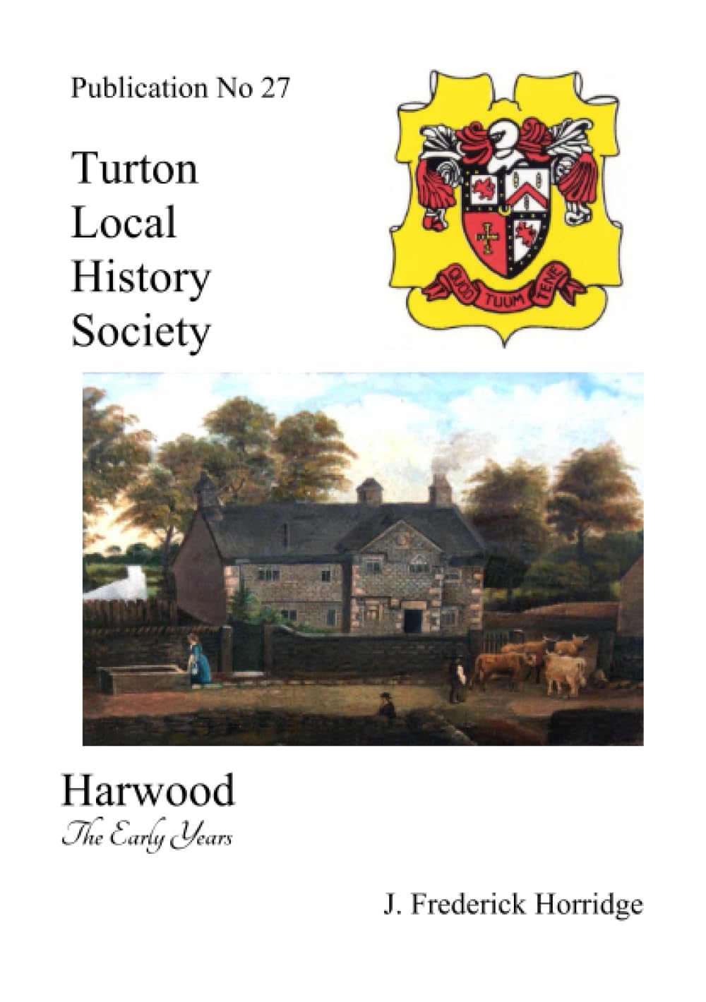 Harwood: The Early Years: No. 27 (Turton Local History Series)