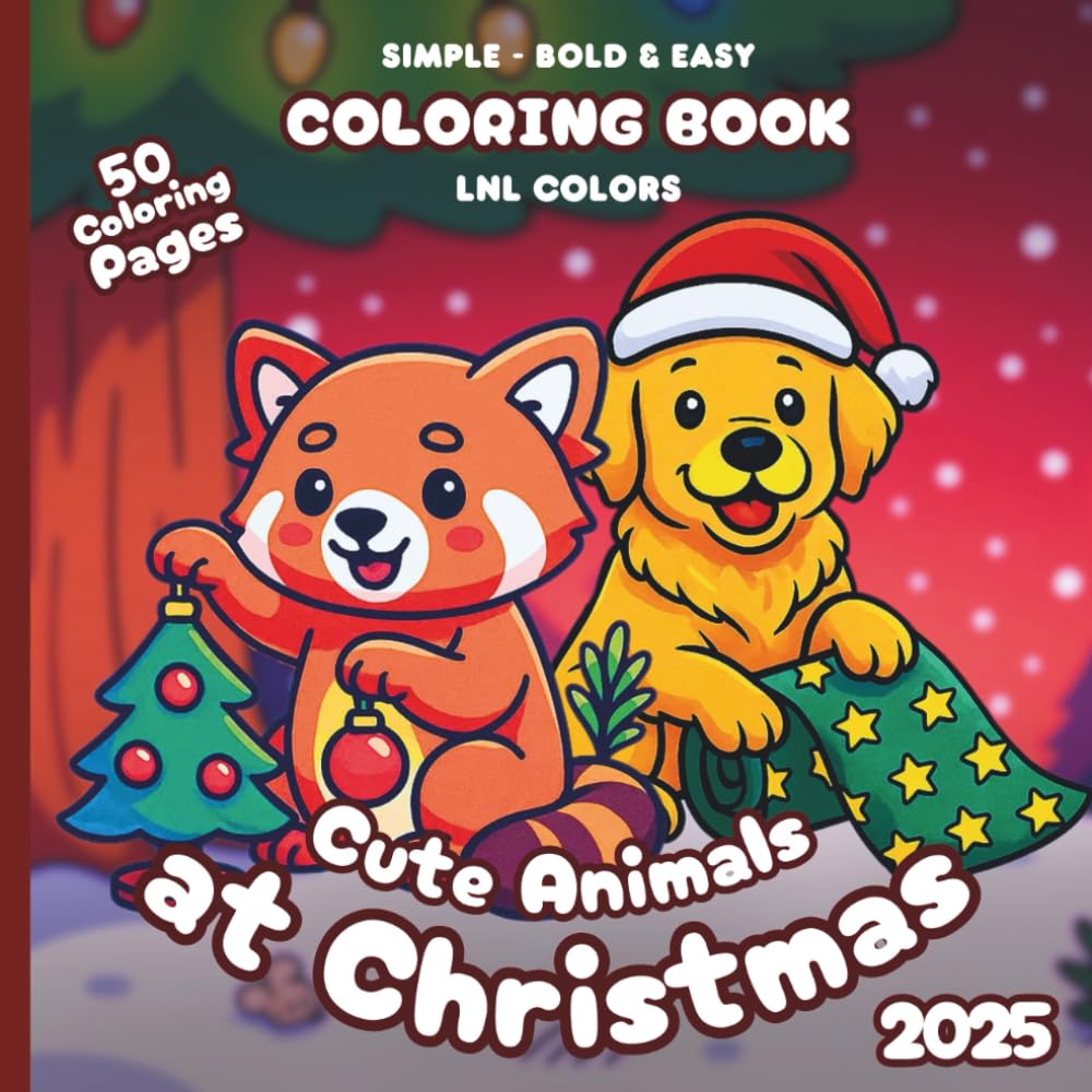 Cute Animals at Christmas 2025 — Bold and Easy Coloring Book for All Ages: 50 coloring pages with festive, cute animals and merry moments