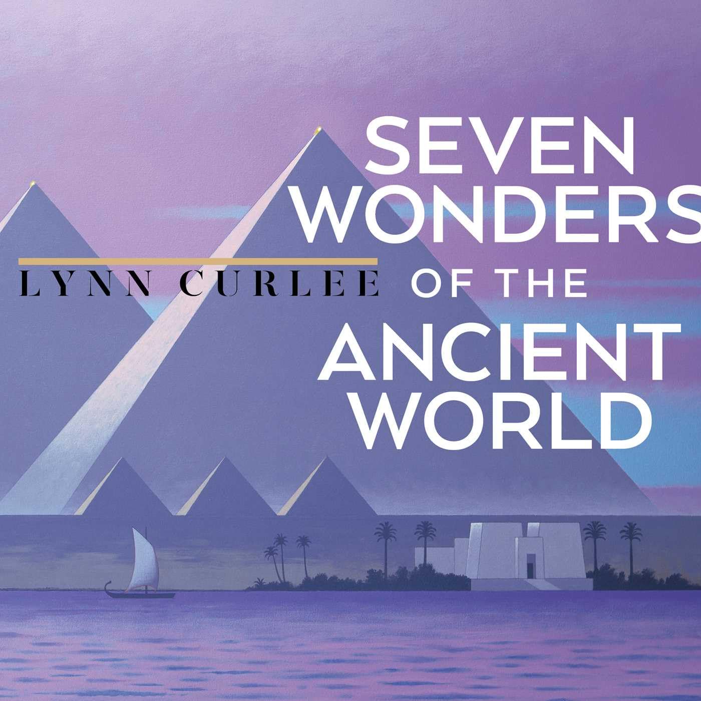 Seven Wonders of the Ancient World (Lynn Curlee. Curlee, Curlee,**