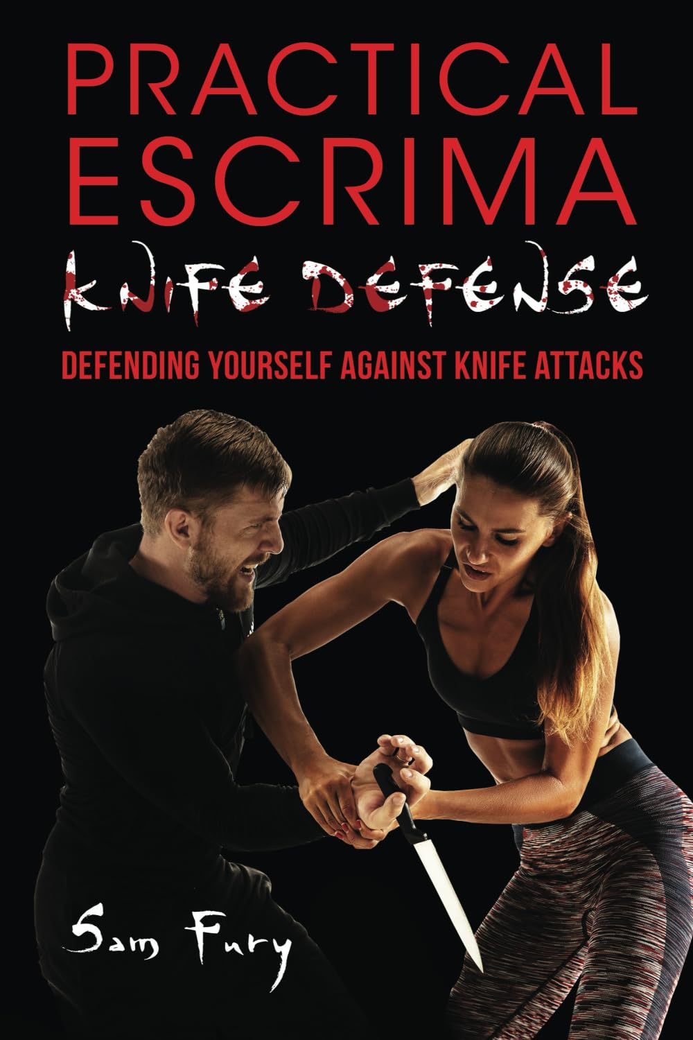 Practical Escrima Knife Defense: Filipino Martial Arts Knife Defense Training