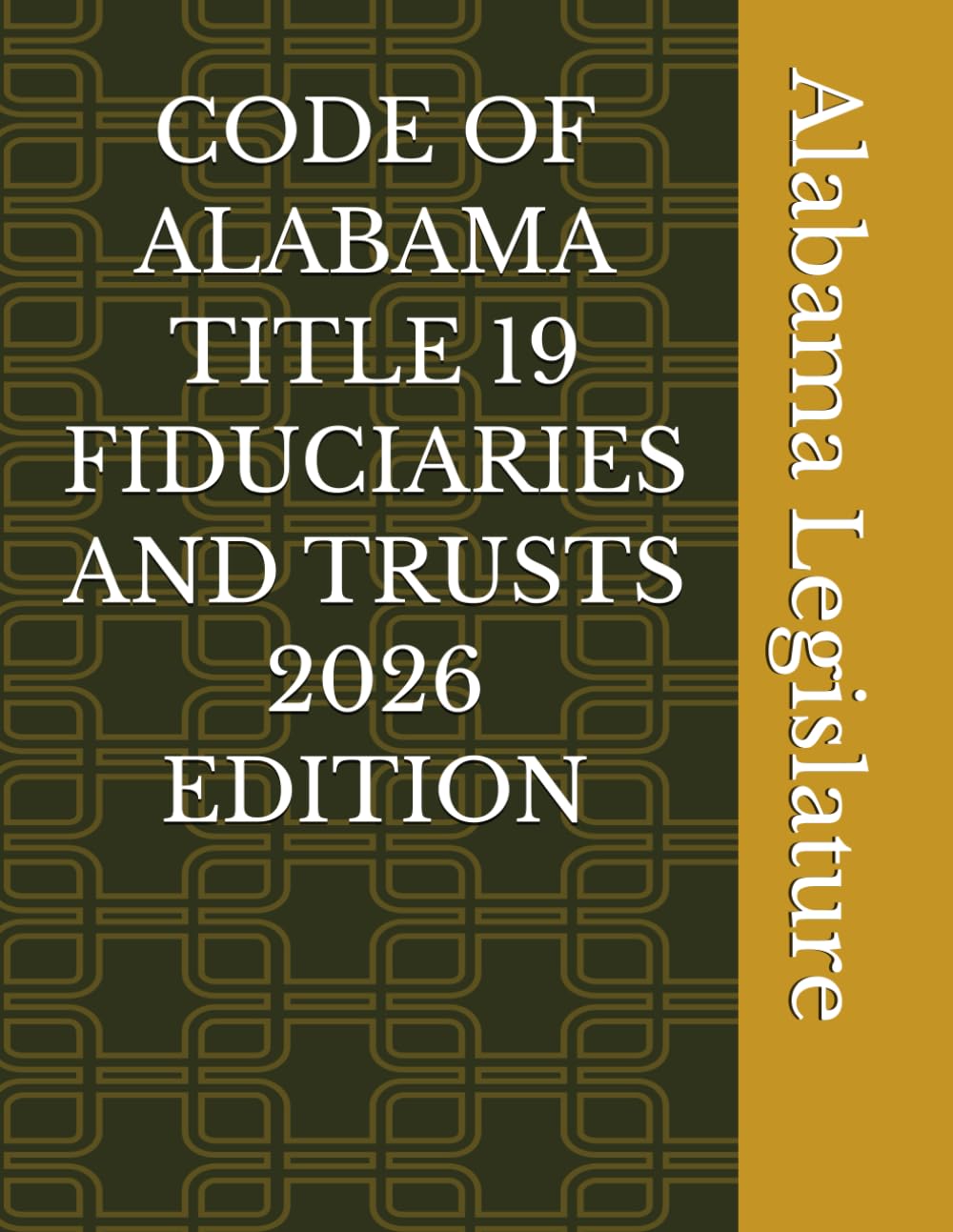 CODE OF ALABAMA TITLE 19 FIDUCIARIES AND TRUSTS 2026 EDITION