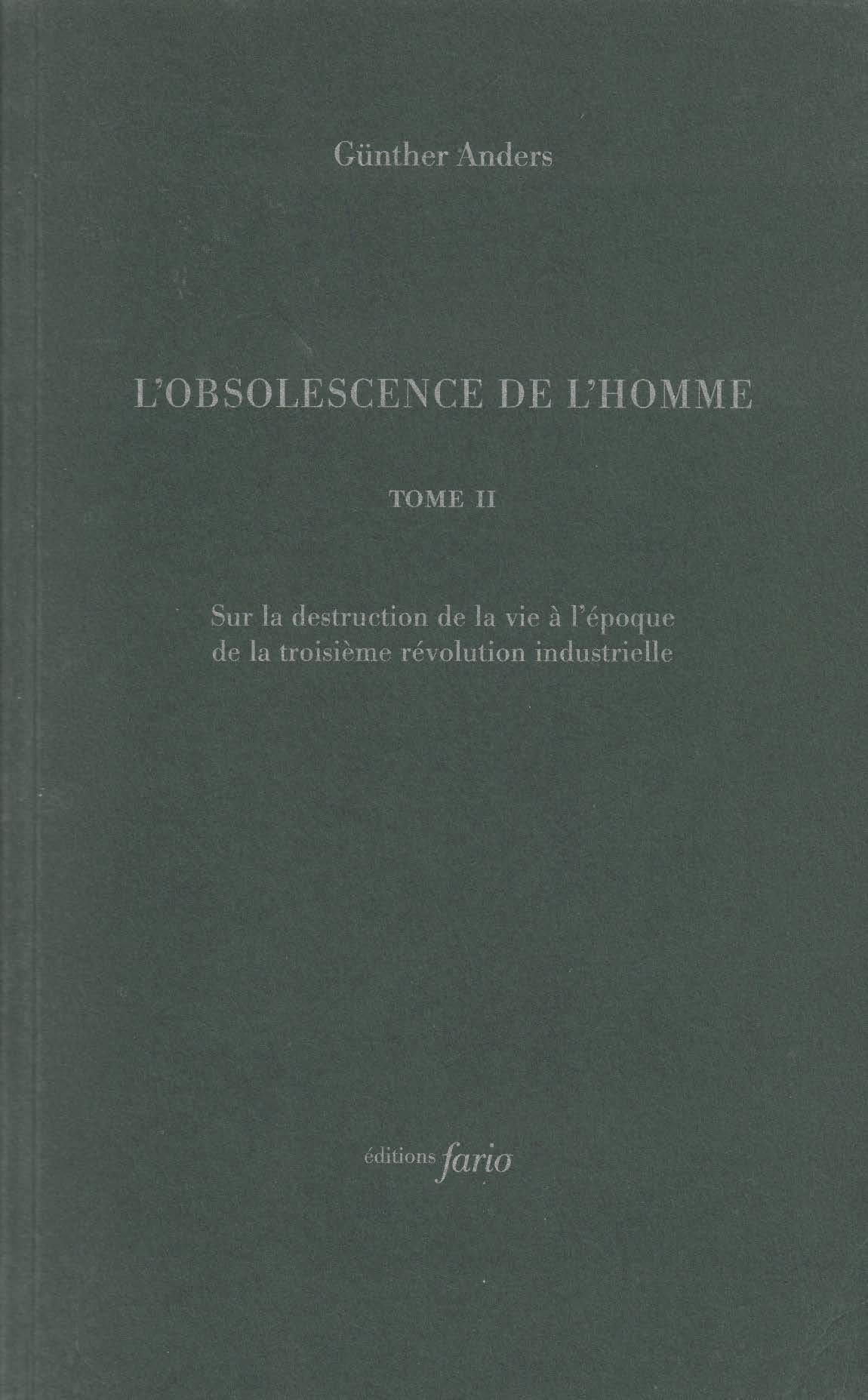 L' Obsolescence de l'homme T. 2: Tome 2, Sur la destruction de la vie à l'époque de la troisième révolution industrielle