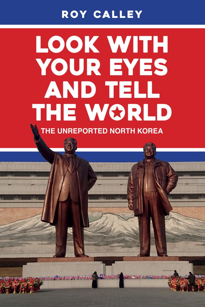 Look with your Eyes and Tell the World by Roy Calley HARDBACK 9781445687940