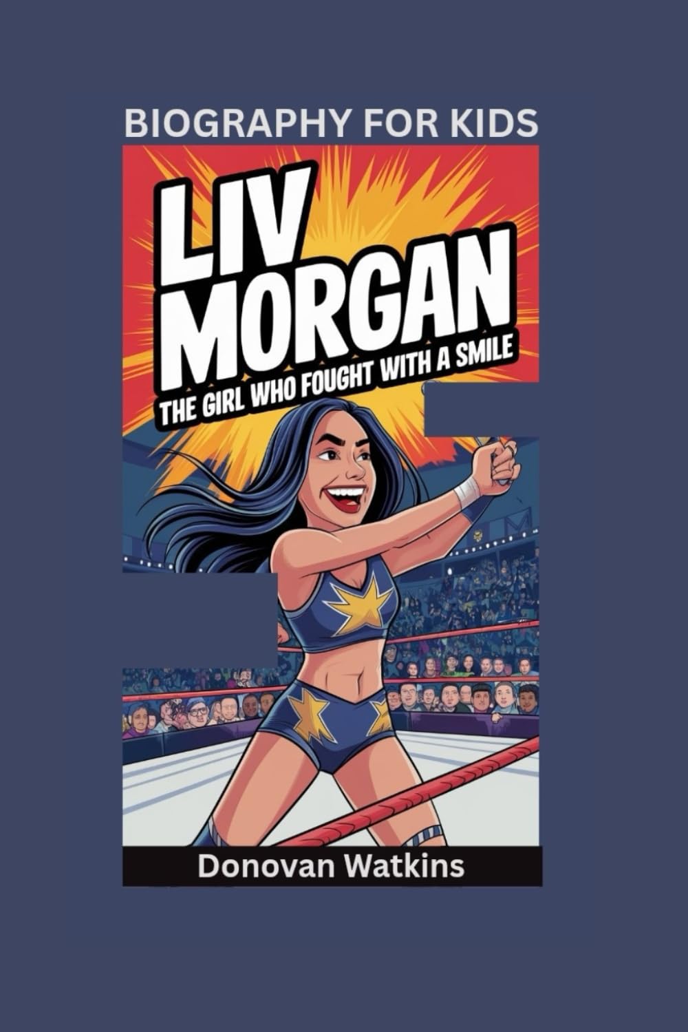 LIV MORGAN: The Girl Who Fought With a Smile- Biography For Kids