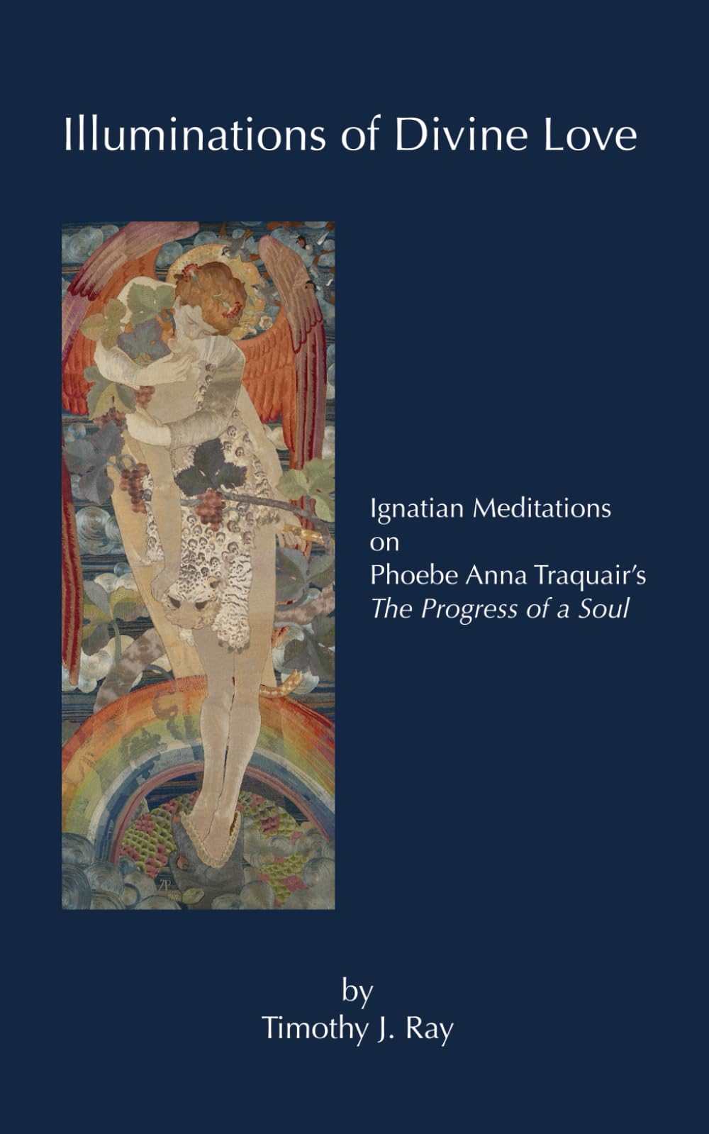 Illuminations of Divine Love: Ignatian Meditations on Phoebe Anna Traquair's The Progress of a Soul