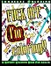 Fuck Off I'm Coloring!! (Sweary Coloring books) (Volume 1)