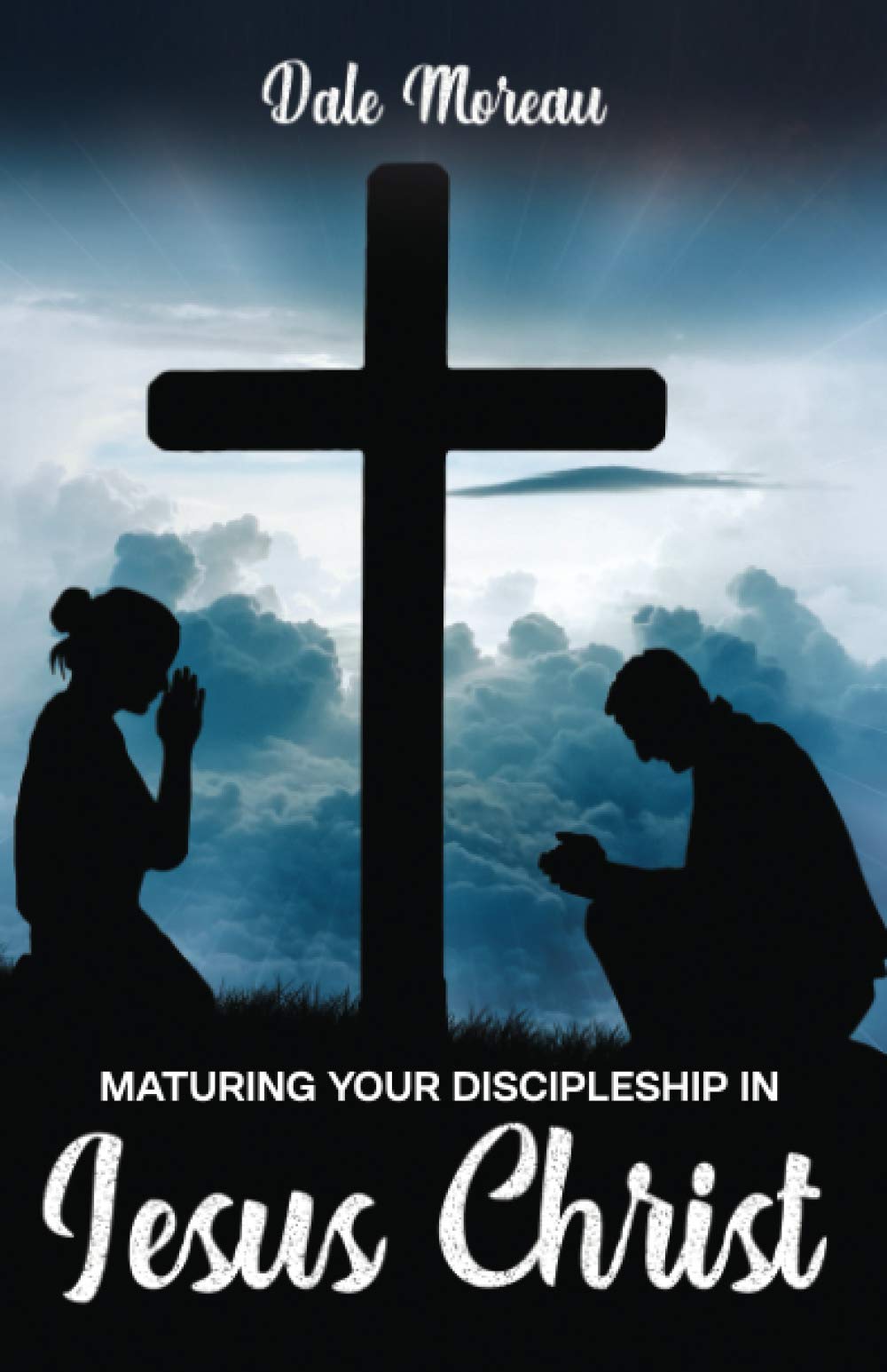 Maturing Your Discipleship in Jesus Christ