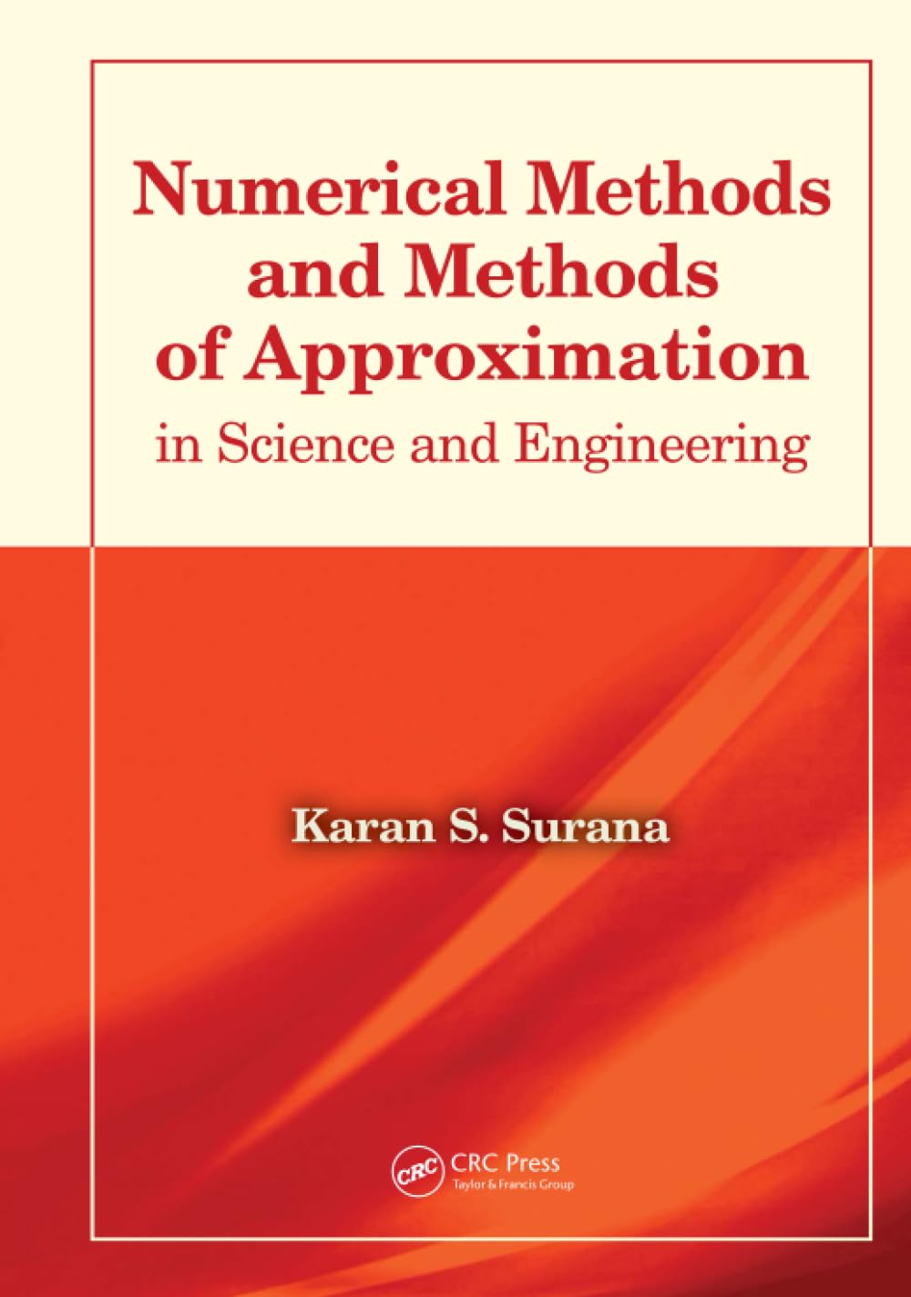 Numerical Methods and Methods of Approximation in Science and Engineering