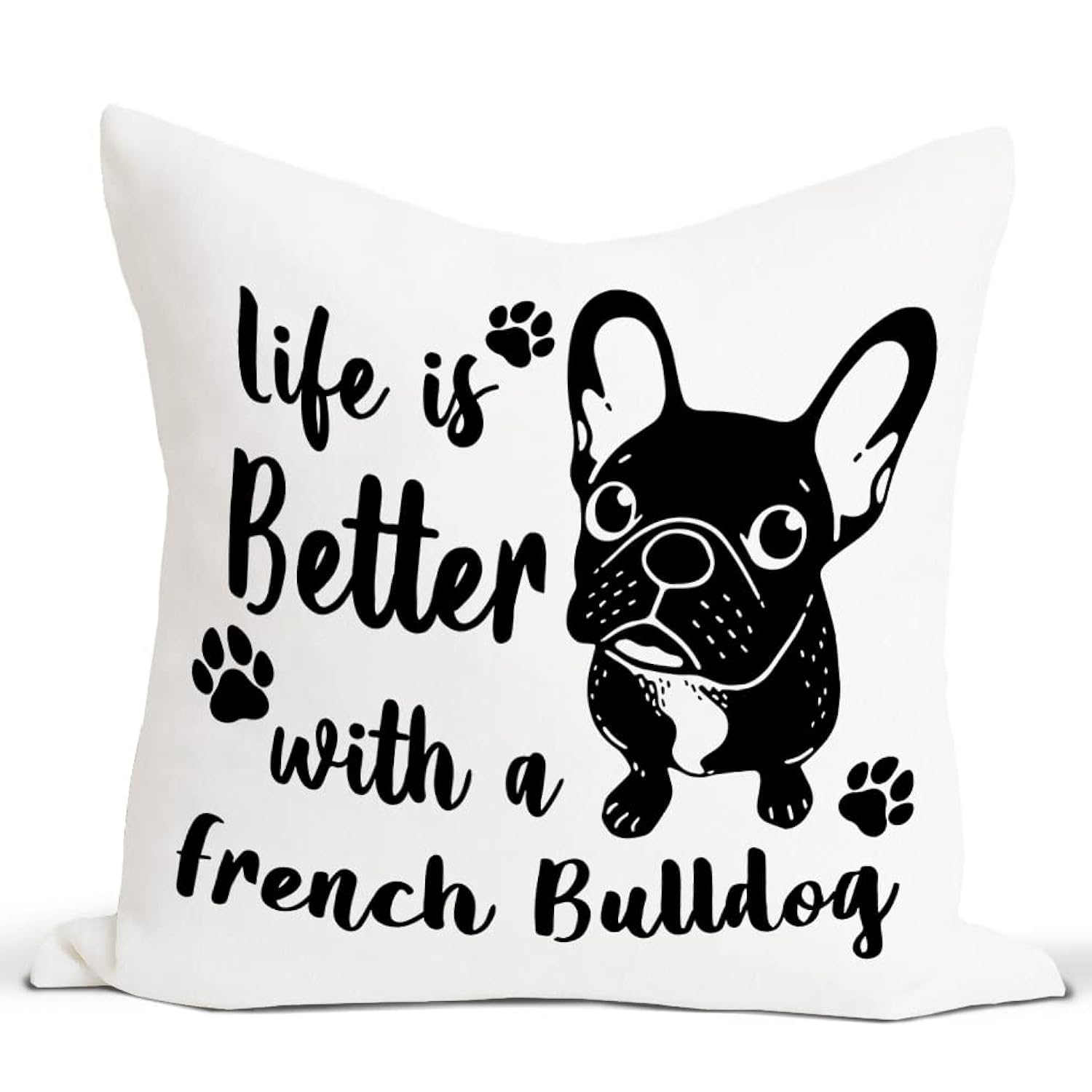 Life is Better with A French Bulldog Reversible Throw Pillow Covers Decorate Home Bedroom Living Room Girl Room