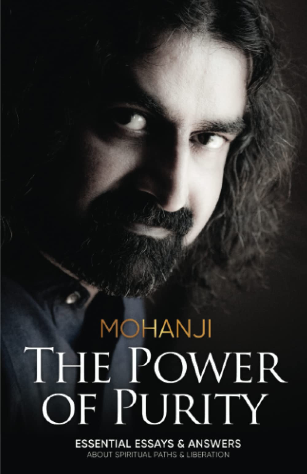 The Power of Purity: Essential Essays & Answers About Spiritual Paths & Liberation: 1