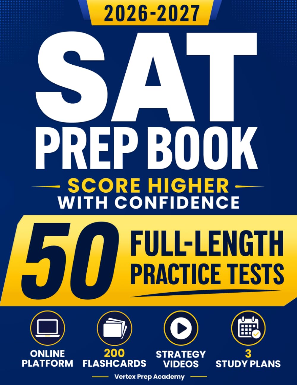 Sat Prep Book: Achieve Your Highest Score on The Digital Sat With 7 Full-length Practice Tests, an Online Platform, 200 Flashcards, Strategy Videos, and 3 Study Plans