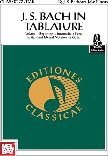 J. S. Bach in Tablature: Vulume 1: Beginning to Intermediate Pieces in Standard Tab and Notation for Guitar