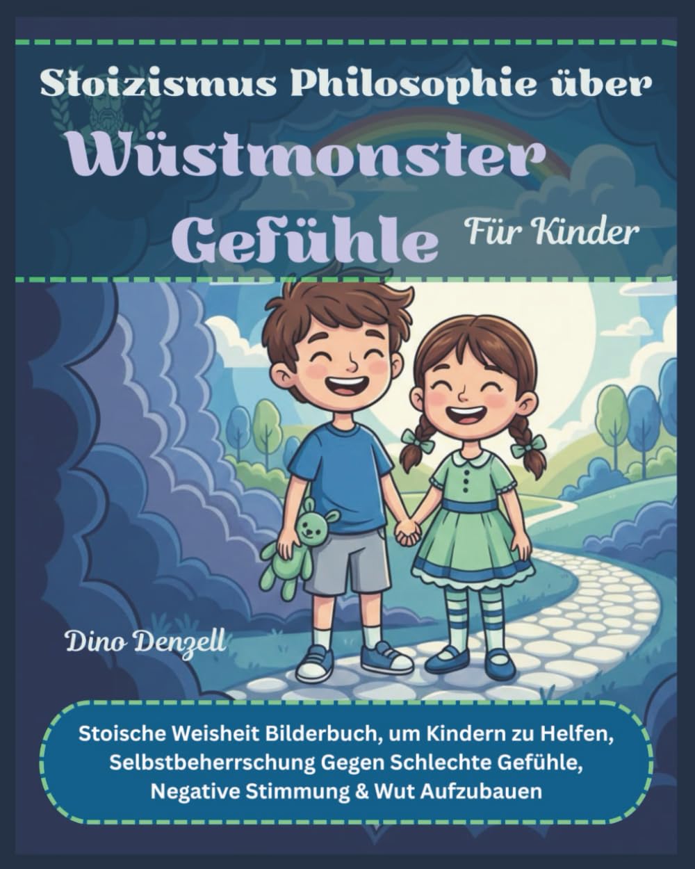 Stoizismus Philosophie über Wüstmonster Gefühle Für Kinder: Stoische Weisheit Bilderbuch, um Kindern zu Helfen, Selbstbeherrschung Gegen Schlechte ... Lehren und Beibringen mit Stoischer Weisheit)