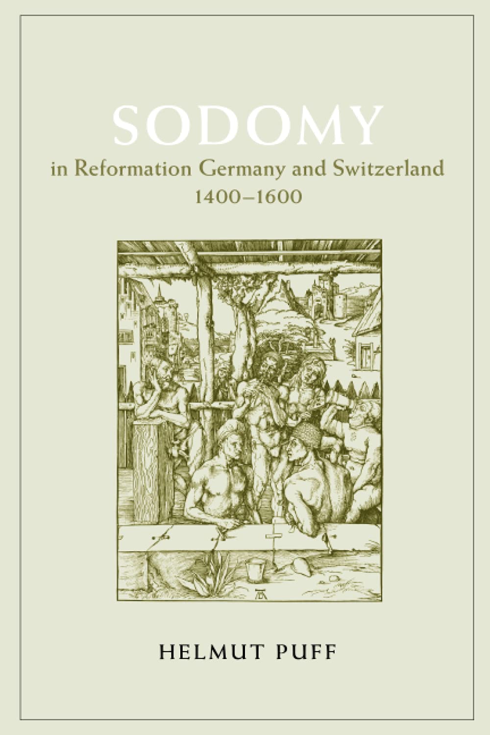 Sodomy in Reformation Germany and Switzerland, 1400-1600