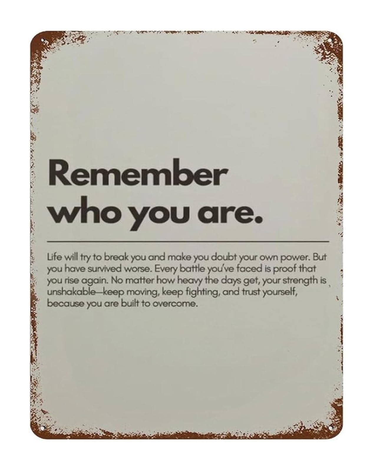IDGTTLDF Motivational Quote Metal Sign Remember Who You Are Inspiring Tin Sign Wall Decor for Home Office Bedroom or Encouragement Gift for Her Him 8 X 12 inch