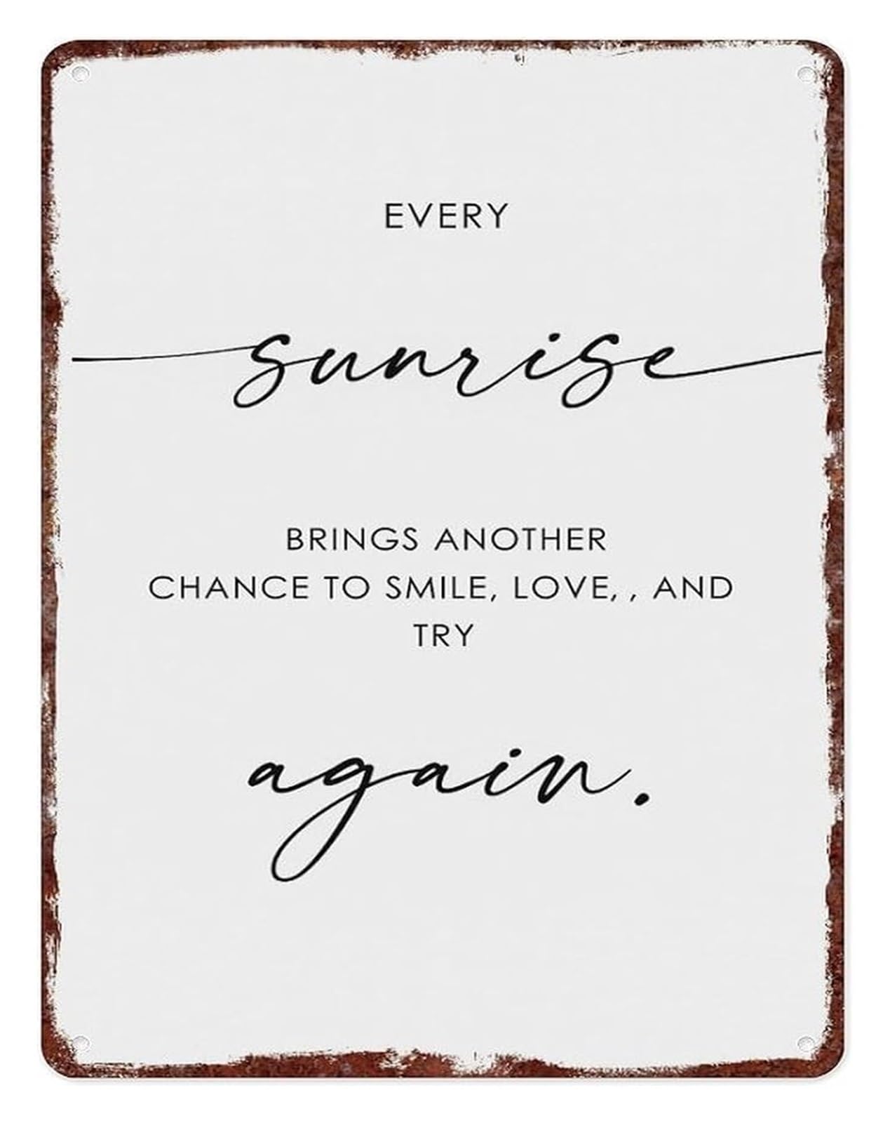 Every Sunrise Brings Another Chance Metal Sign 12x8 Inch