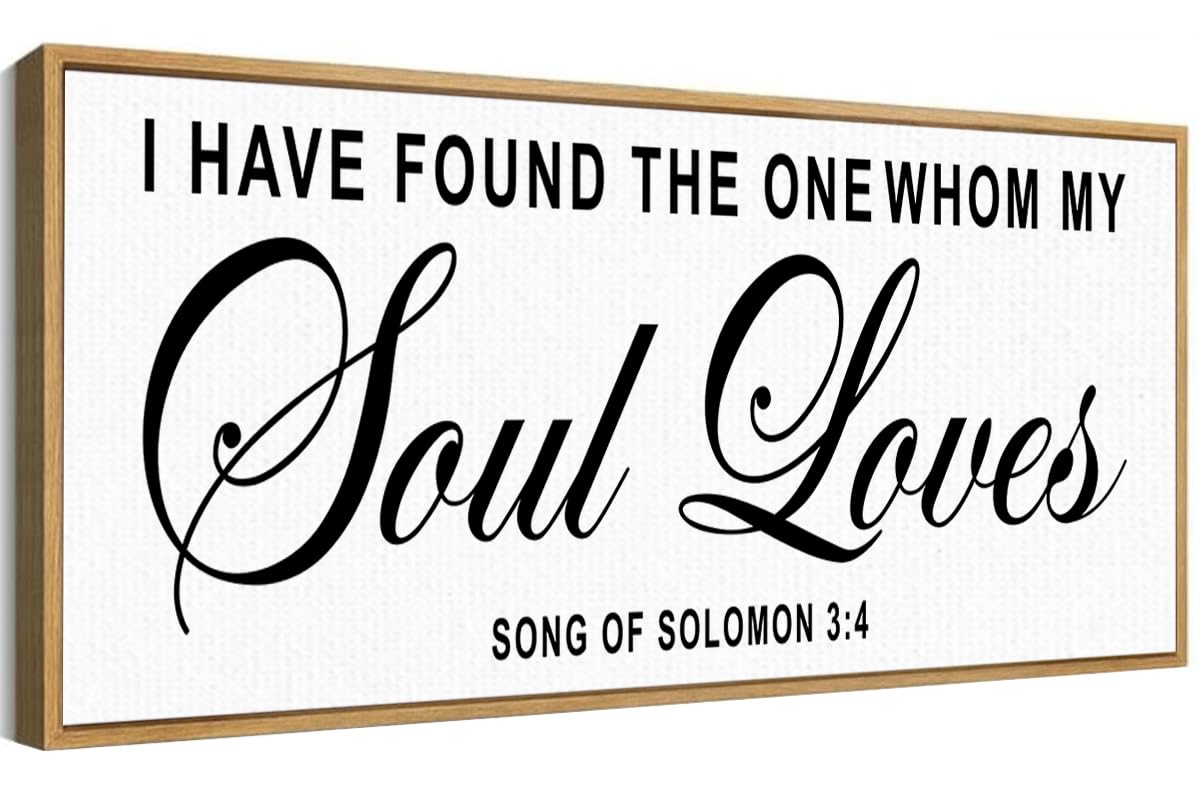 Song of Solomon 3:4 Sign Canvas Framed Wall Art,Scripture Quotes I Have Found The One Whom My Soul Loves Wall Art,Wedding Gift for Christian Couple 24'' L x 8" H
