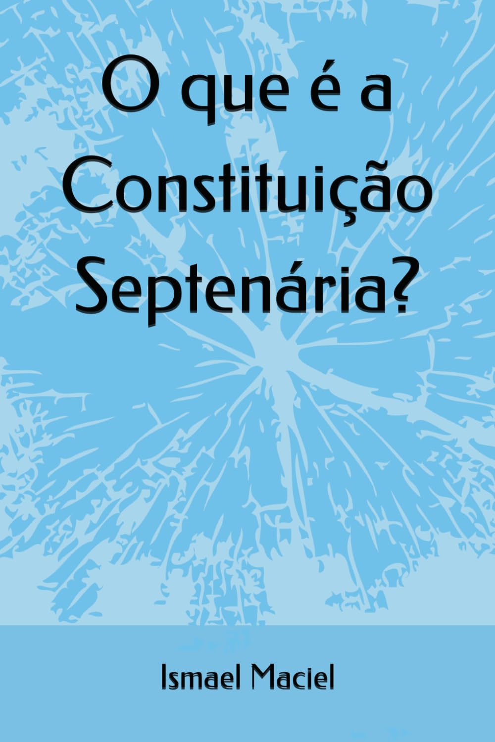 O que é a Constituição Septenária?