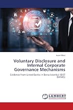 Voluntary Disclosure and Internal Corporate Governance Mechanisms: Evidence from Listed Banks in Borsa Istanbul (BIST BANKS)