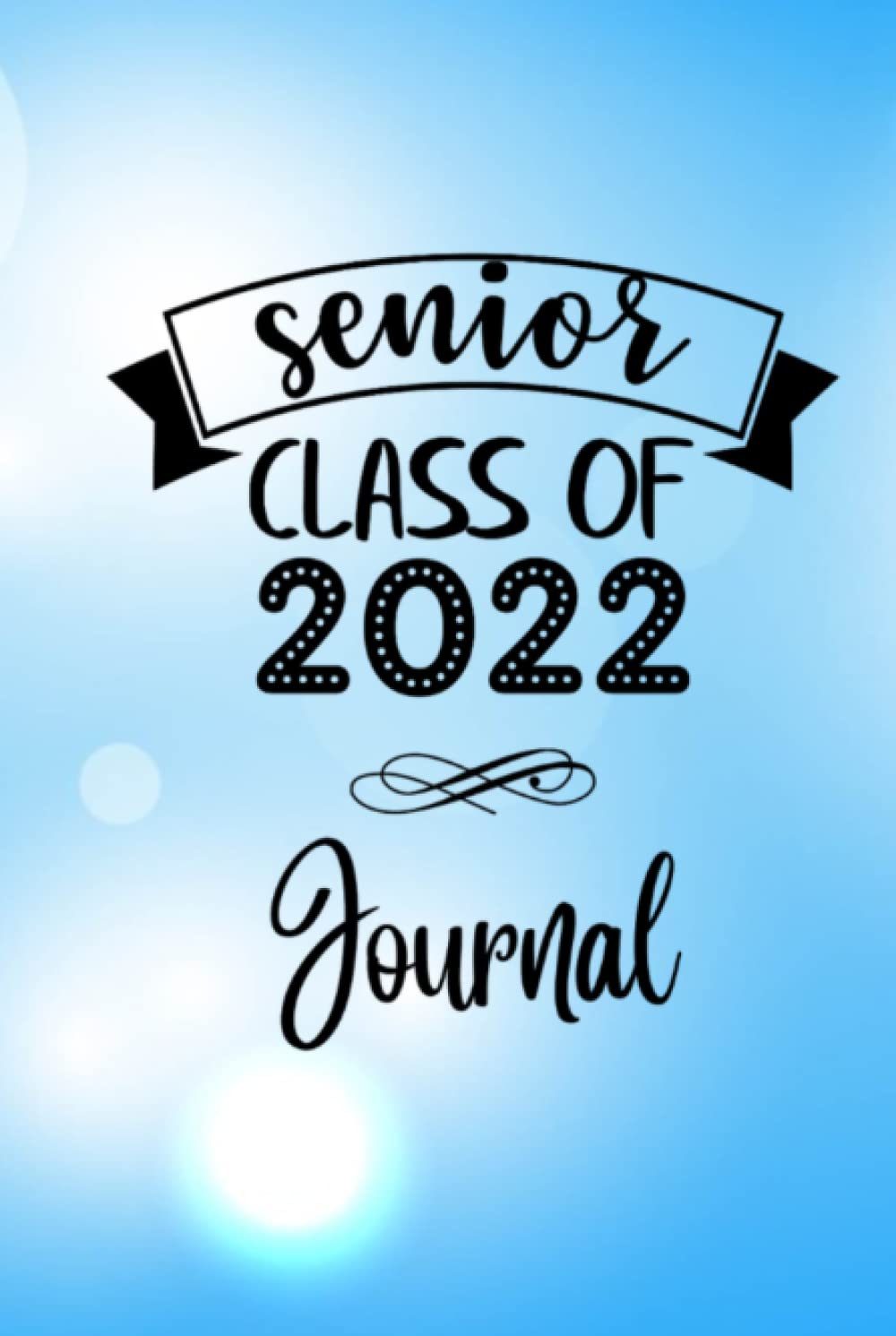 Class of 2022 Journal Senior Year: Blue Full Color Design