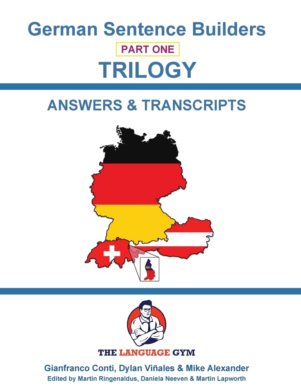 German Sentence Builders - TRILOGY - Part 1 - ANSWER & TRANSCRIPTS BOOK: Beginner to Pre Interm. (The Language Gym - Sentence Builder Books)