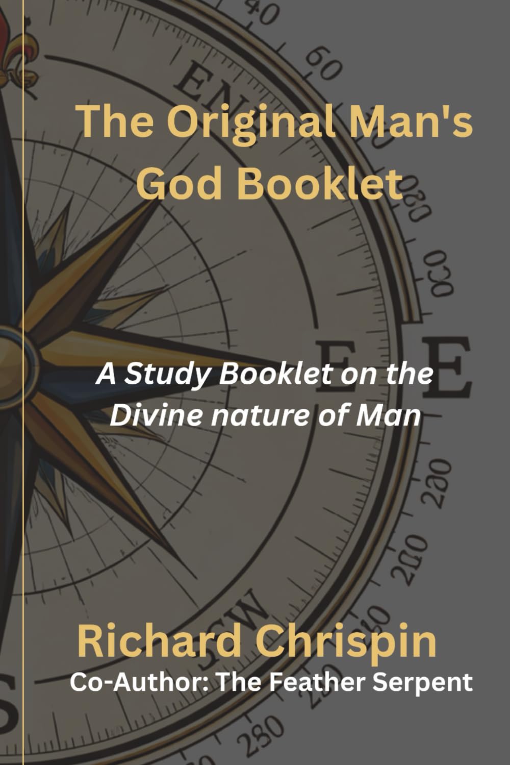 The Original Man's God Booklet: A Study Booklet on the Divine nature of Man