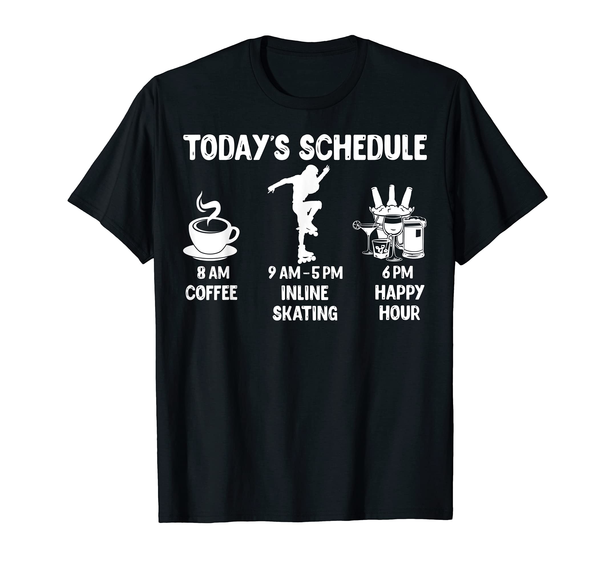 Inline Skating Design Gift - Today's Schedule T-Shirt