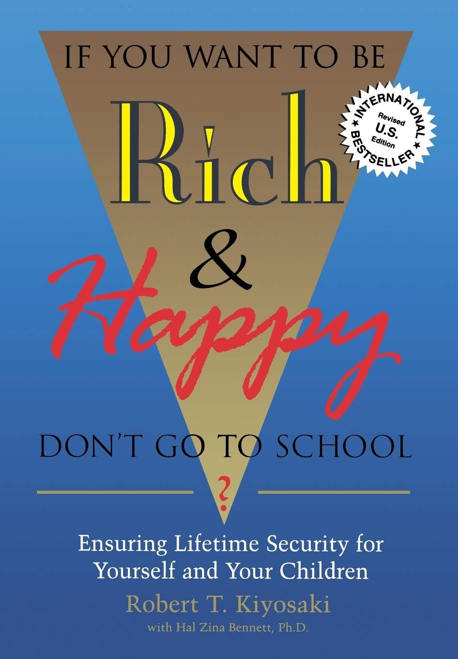 If You Want To Be Rich & Happy Don't Go To School: Insuring Lifetime Security for Yourself and Your Children Paperback โ January 1, 1993